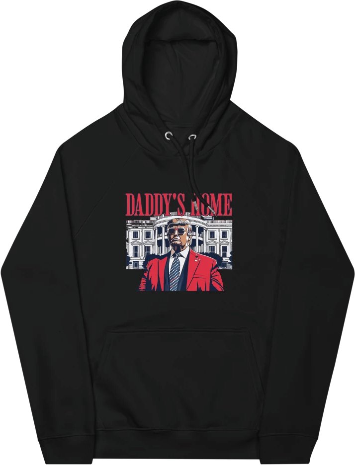 Daddy's Home Trump Hoodie