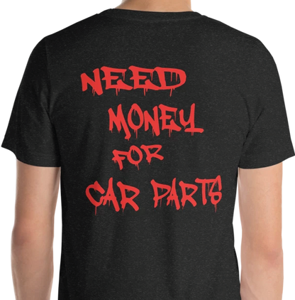 Need money 4 car parts T-shirt