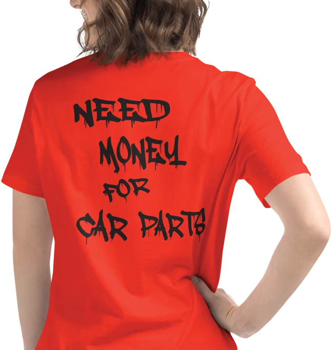 Need money 4 car parts T-shirt