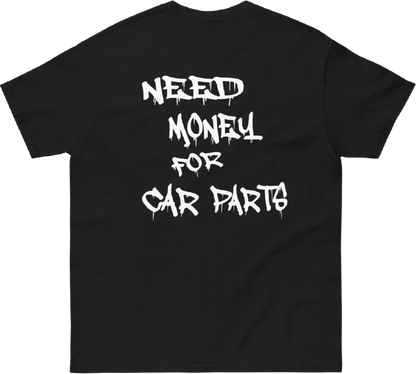 Need money 4 car parts T-shirt